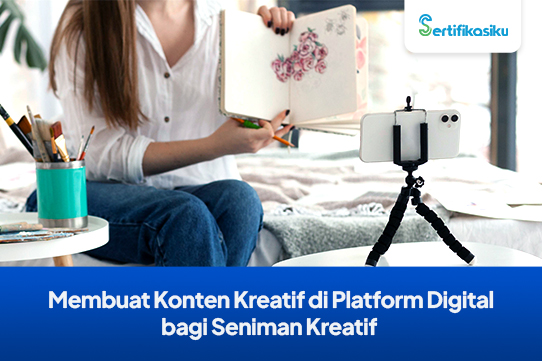 Membuat Konten Kreatif di Platform Digital bagi Seniman Kreatif 